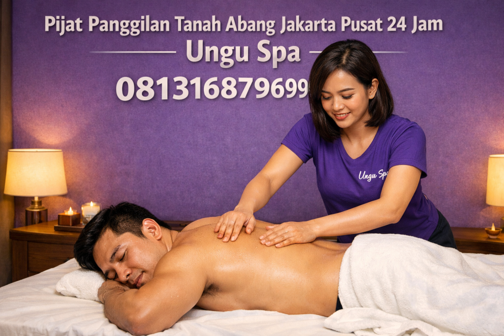 Pijat Panggilan Tanah Abang Jakarta Pusat 24 Jam